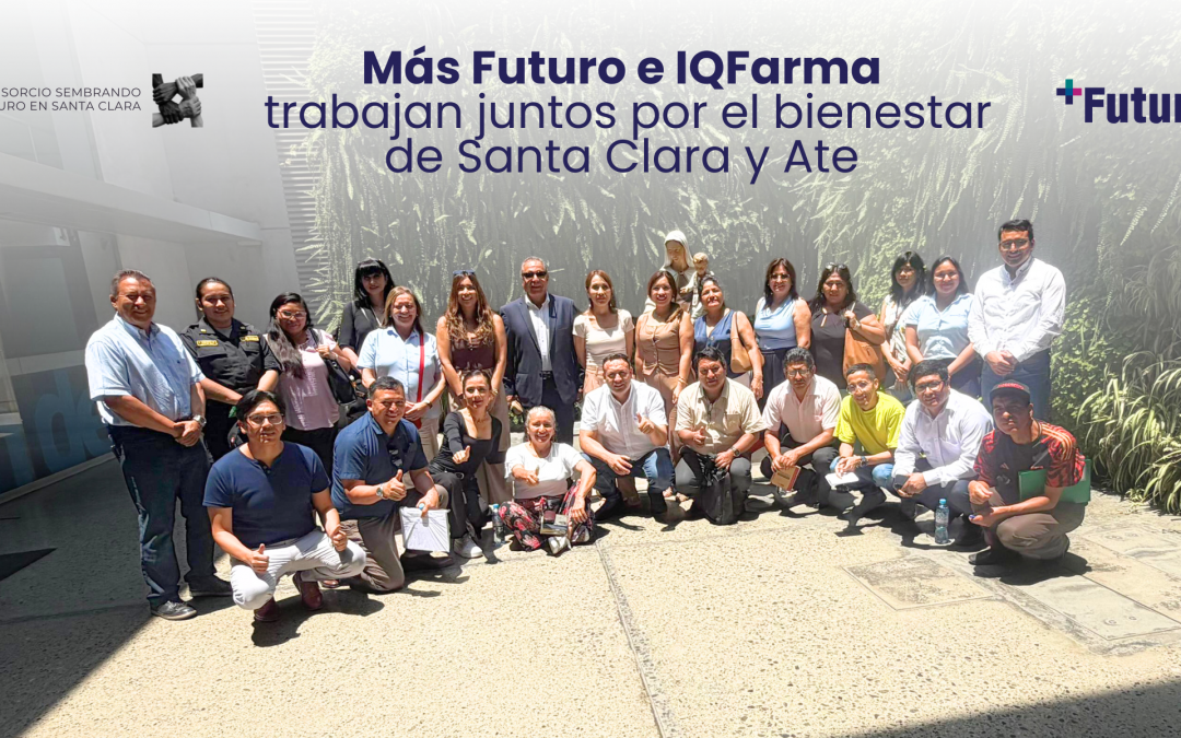 Más Futuro e IQFarma trabajan juntos por el bienestar de Santa Clara y Ate.